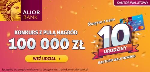 Urodzinowy konkurs Kantoru Walutowego Alior Banku z nagrodą główną 15 000 zł!